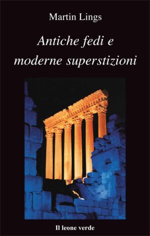 Libro Antiche fedi e moderne superstizioni