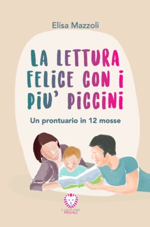 Immagine di copertina del prontuario in 12 mosse "la lettura felice con i più piccini"